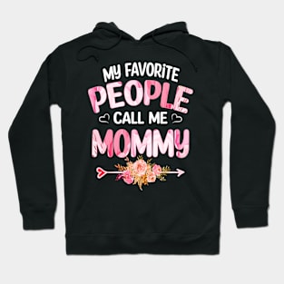 My Favorite People Call Me mommy Hoodie